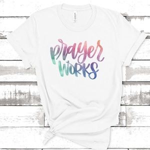 Prayer works graphic bella tee